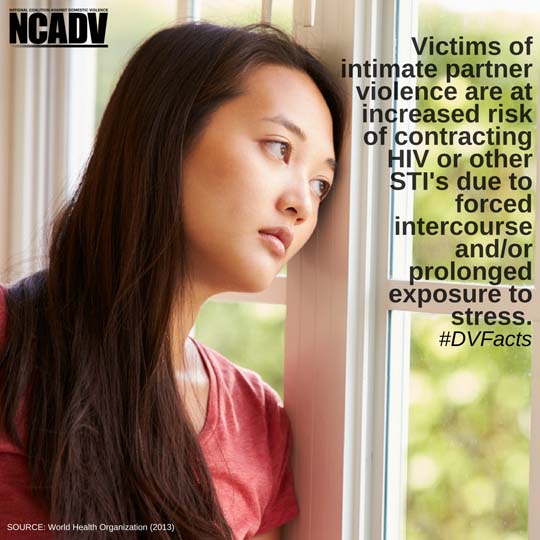 Victims of intimate partner violence are at increased risk of contracting HIV or other STI's due to forced intercourse and/or prolonged exposure to stress. #DVFACTS